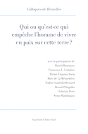 Qui ou qu'est-ce qui empêche l'homme de vivre en paix sur cette terre?